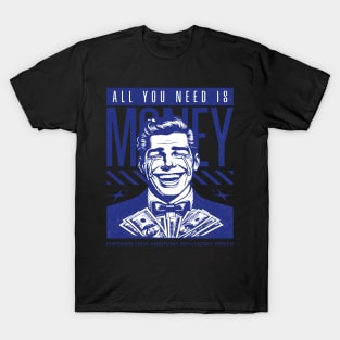 All You Need is Money Streetwear T-Shirt